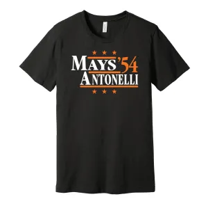 Mays & Antonelli '54 - San Francisco Baseball Legends Political Campaign Parody T-Shirt - Hyper Than Hype Shirts
