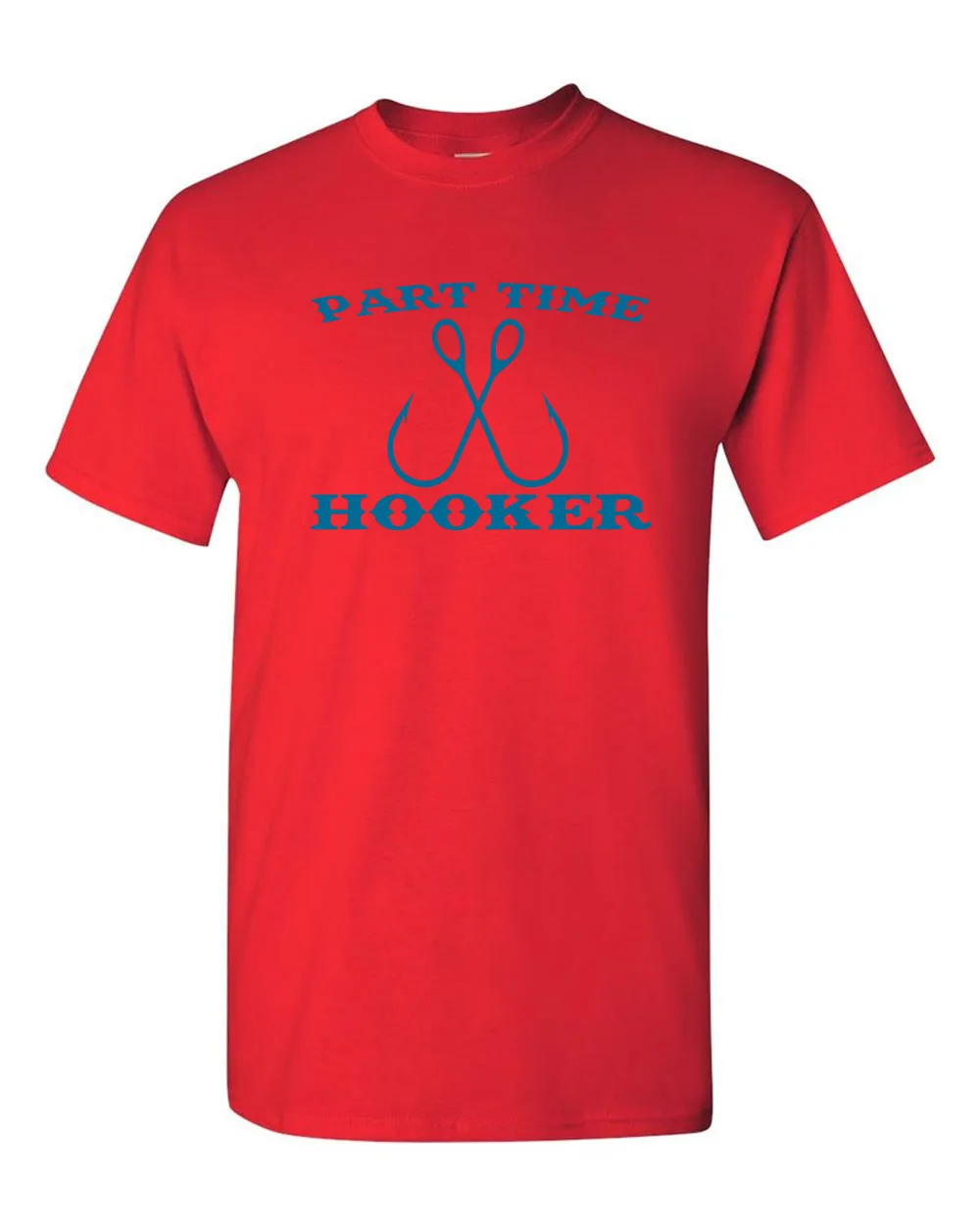 Men's Part-Time Hooker T-Shirt Funny Fishing Lover Sarcastic Rude Gift for Dad