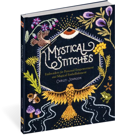 Mystical Stitches: Embroidery for Personal Empowerment and Magical Embellishment
