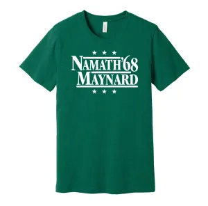 Namath & Maynard '68 - New York Legends Political Campaign Parody T-Shirt - Hyper Than Hype Shirts