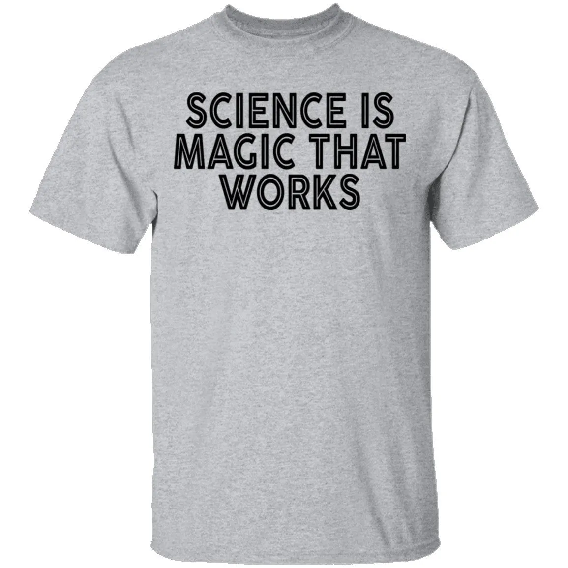 Science Is Magic That Works T-Shirt