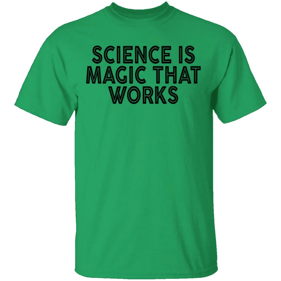 Science Is Magic That Works T-Shirt