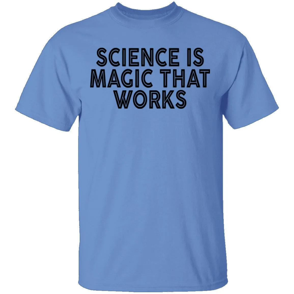 Science Is Magic That Works T-Shirt